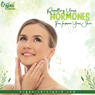 Natural Ways to Balance Your Hormones..Improve Your Skin!