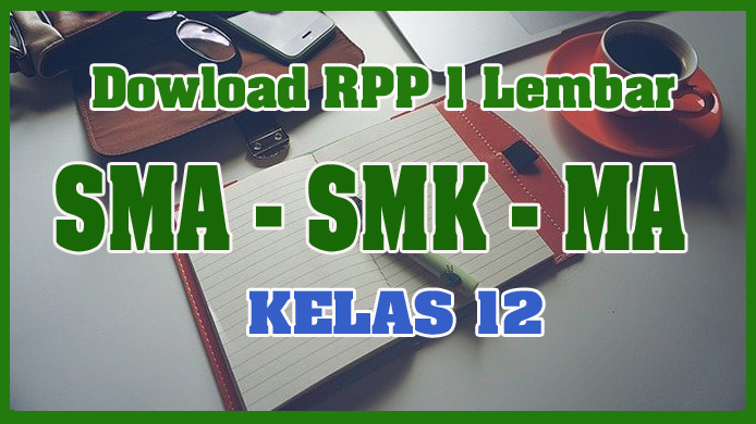 Download RPP 1 Lembar SMA Kelas 12 Kurikulum 2013 Revisi