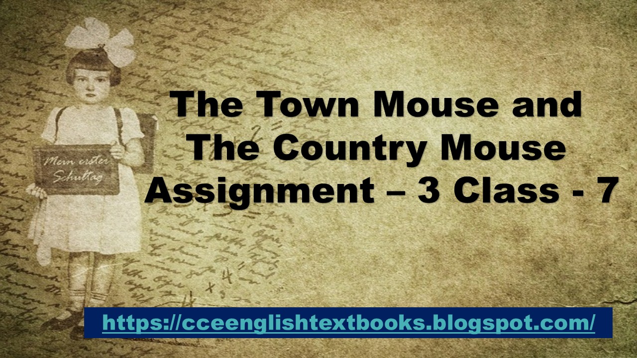 The Town Mouse and the Country Mouse Assignment - 3 Class - 7 |Online