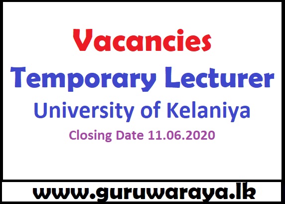 Vacancies : Temporary Lecturer : University of Kelaniya