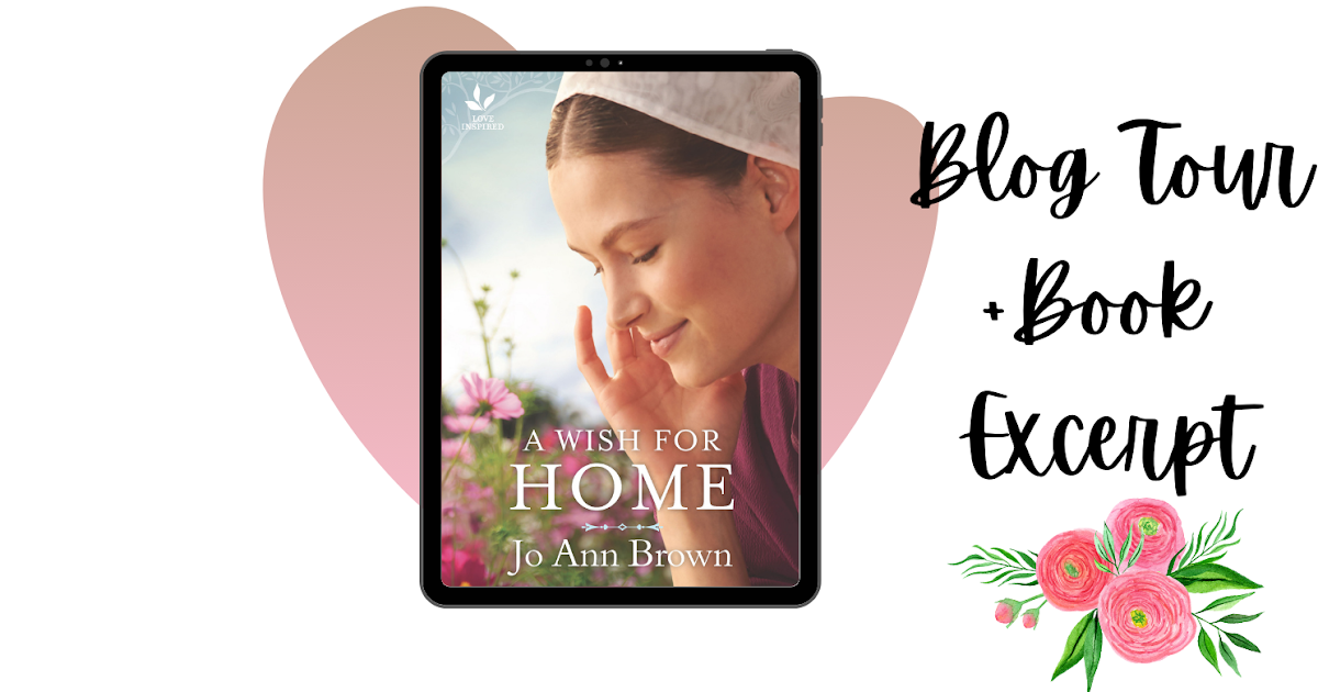 A Wish for Home by Jo Ann Brown Book Excerpt + Giveaway Musings of