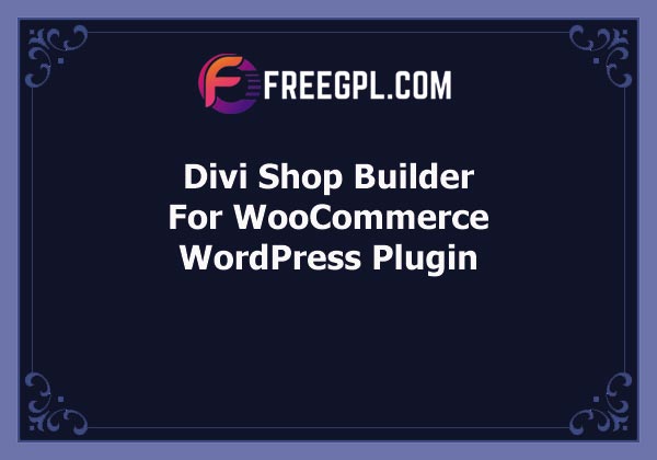 Divi Shop Builder For WooCommerce Nulled Download Free