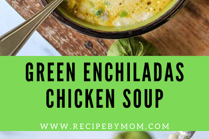 Green Enchiladas Chicken Soup (Keto Slow Cooker Mexican Soup)