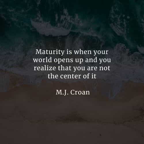 41 Growing up quotes that will inspire you positively