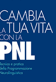 Cambia la tua vita con la PNL-Traduzione di Francesca Cosi e Alessandra Repossi-copertina
