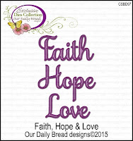 Our Daily Bread designs Custom Faith Hope & Love Dies