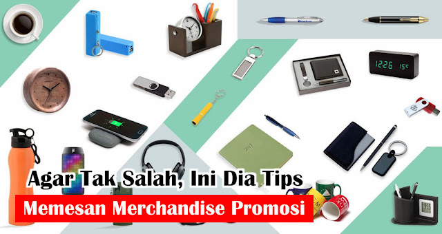 Agar Tak Salah, Ini Dia Tips Memesan Merchandise Promosi