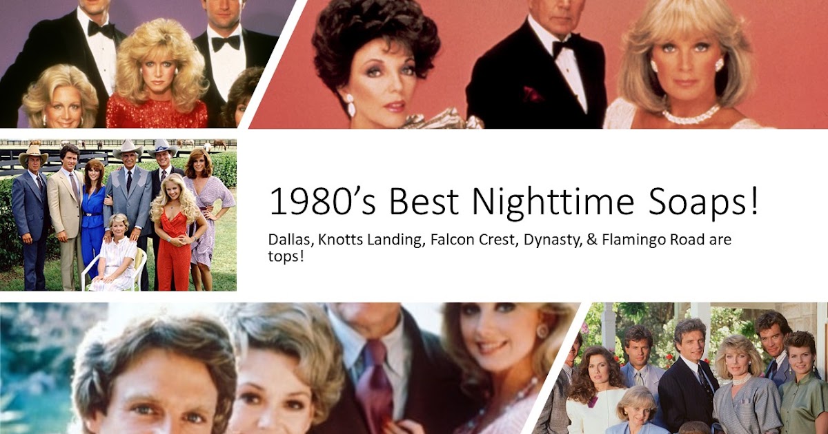 Love Those Classic Movies!!! 1980's Best Nighttime Soaps!