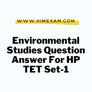 Environmental Studies Question Answer For HP TET Set-1