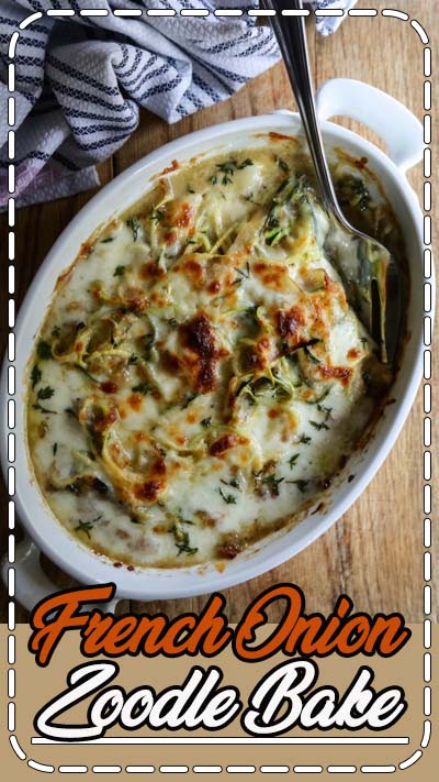 French Onion Zoodle Bake has all the flavors of the classic French soup, but with a healthy, hearty twist!