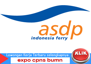 Lowongan Kerja PT ASDP Indonesia Ferry (Persero) - Calon 