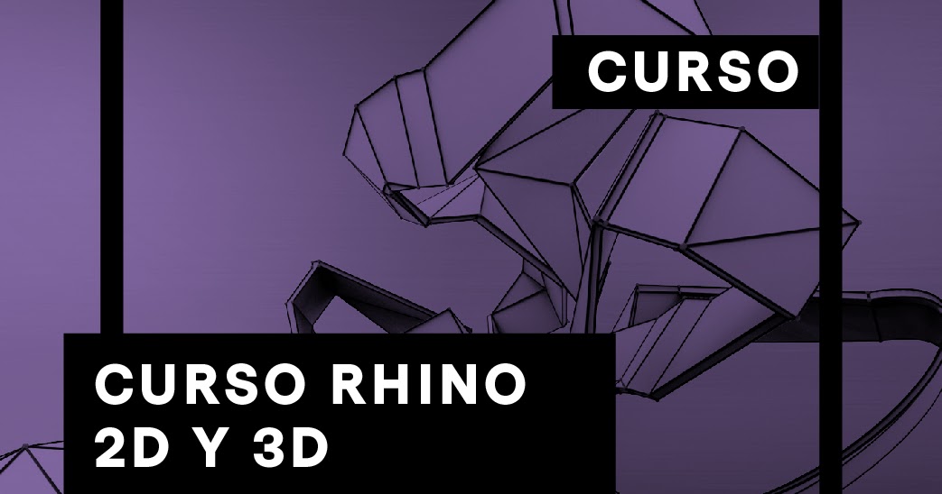 Rhino News, etc.: Rhino 2D y 3D Online Workshop Chile