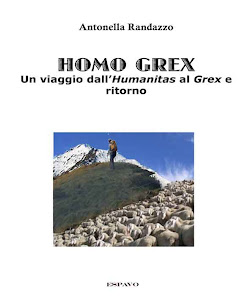 HOMO GREX -     Un viaggio dall’Humanitas al Grex e ritorno