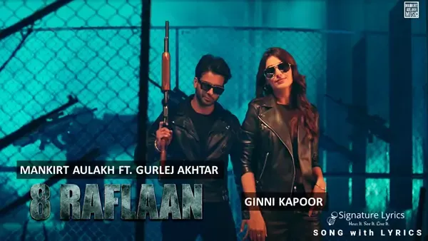 8 Raflaan Lyrics - Mankirt Aulakh Ft Gurlej Akhtar