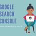 Belajar Tentang Google Search Console