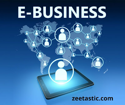 E-Business,  What, why and how? E-Business Overview | ZeeTastic