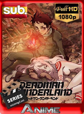 Deadman Wonderland [12/12] [1080p] subtitulada [GoogleDrive]