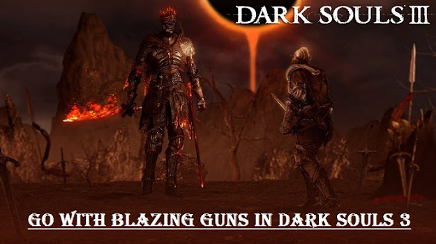 Go with Blazing Guns in Dark Souls 3 Mod