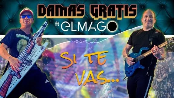 DAMAS GRATIS Y EL MAGO Y LA NUEVA - SI TE VAS DAMAS GRATIS Y EL MAGO Y LA NUEVA - SI TE VAS