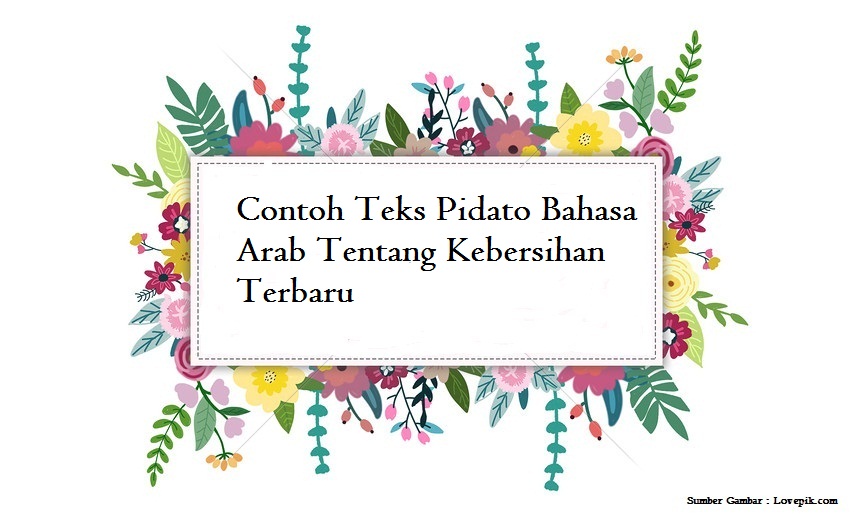 Contoh Teks Pidato Bahasa Arab Tentang Kebersihan Terbaru Jago Berpidato Apa Yang Kamu Cari Ada Disini