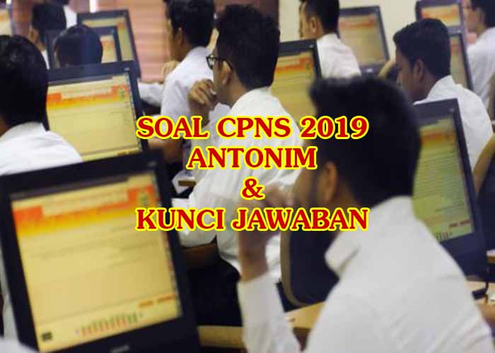 Soal Antonim Tes CPNS 2019 Dan Kunci Jawaban Sekolah Dasar