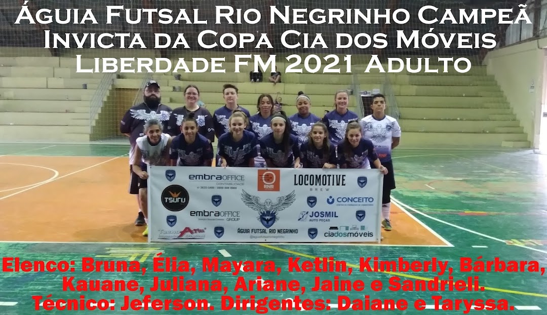 ÁGUIA F.R.N. CAMPEÃ INVICTA DA COPA CIA DOS MÓVEIS LIBERDADE FM 2021 ADULTO.