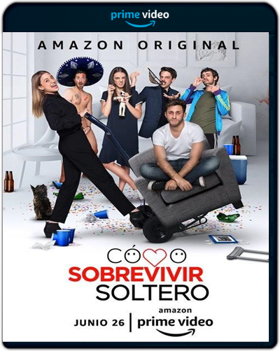 Cómo Sobrevivir Soltero: Season 1 (2020) 1080p AMZN WEB-DL Latino [Subt. Esp] (Serie de TV. Comedia)