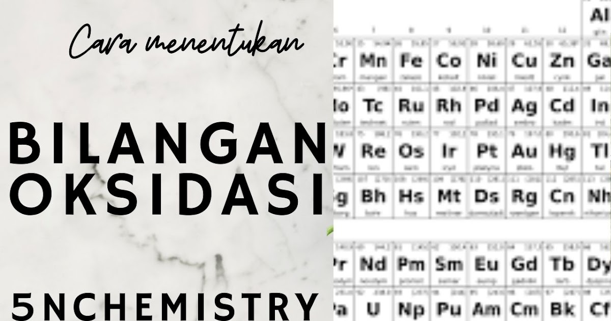 Cara Menentukan Bilangan Oksidasi Suatu Unsur Dalam Senyawa - 5NChemistry