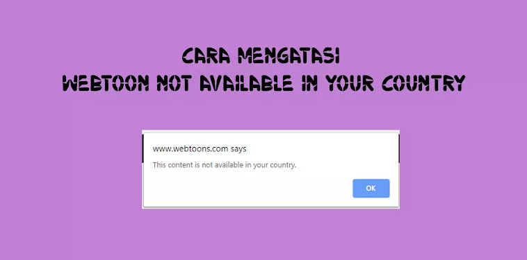 Cara Mengatasi Webtoon Not Available in Your Country Cara Mengatasi Webtoon Not Available in Your Country