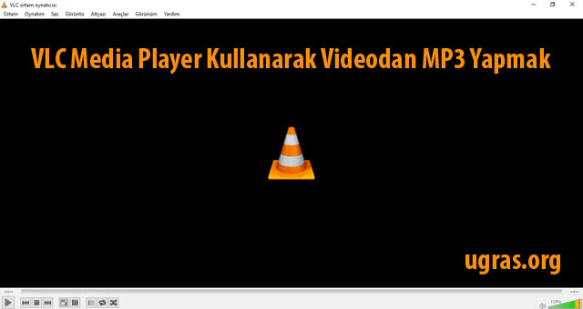 VLC Media Player Kullanarak Videodan MP3 Yapmak