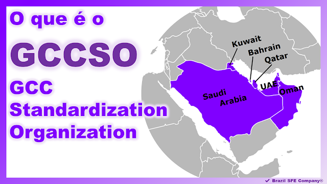 O que é o GCCSO - GCC Standardization Organization 