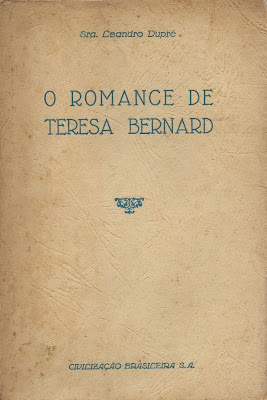 O romance de Teresa Bernard | Sra. Leandro Dupré | Editora: Civilização Brasileira | 1941-1943 |