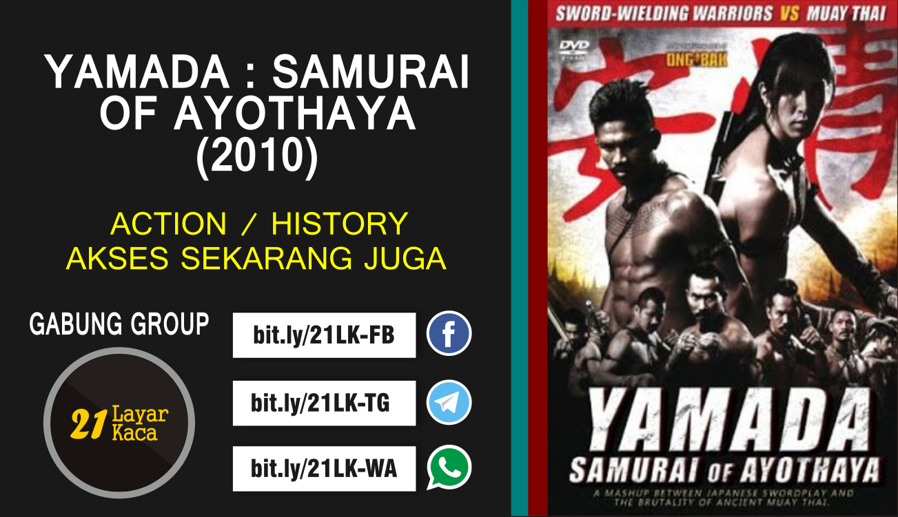 YAMADA SAMURAI OF AYOTHAYA (2010) SUB INDO 21 LayarKaca Sinopsis