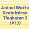 Jadual Waktu Pentaksiran Tingkatan 3 (PT3) 2019