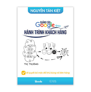 QUẢNG CÁO GOOGLE THEO HÀNH TRÌNH KHÁCH HÀNG - Nguyễn Tân Kiệt ebook PDF-EPUB-AWZ3-PRC-MOBI