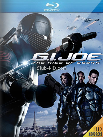 G.I. Joe: The Rise of Cobra (2009) 1080p BDRip Dual Latino-Inglés [Subt. Esp] (Ciencia ficción. Acción)