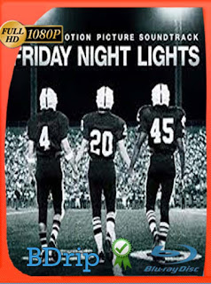 Friday Night Lights (2004) BDRIP 1080p Latino [GoogleDrive] SXGO