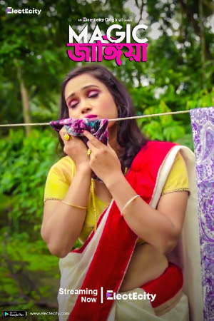 Magic Jangiya (2020) Bengali Hot Web Series Season 01 Episodes 1 Added | x264 WEB-DL | ElectECity Exclusive Series | Watch Online