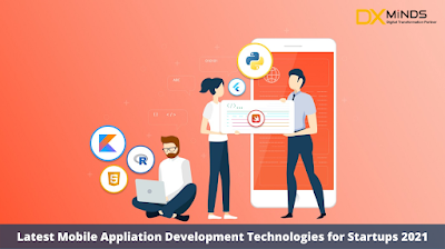 Latest Mobile Appliation Development Technologies for Startups 2021