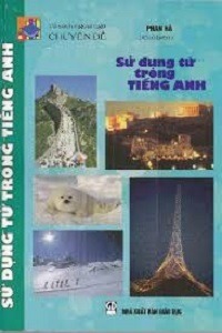 Sử Dụng Từ Trong Tiếng Anh - Phan Hà