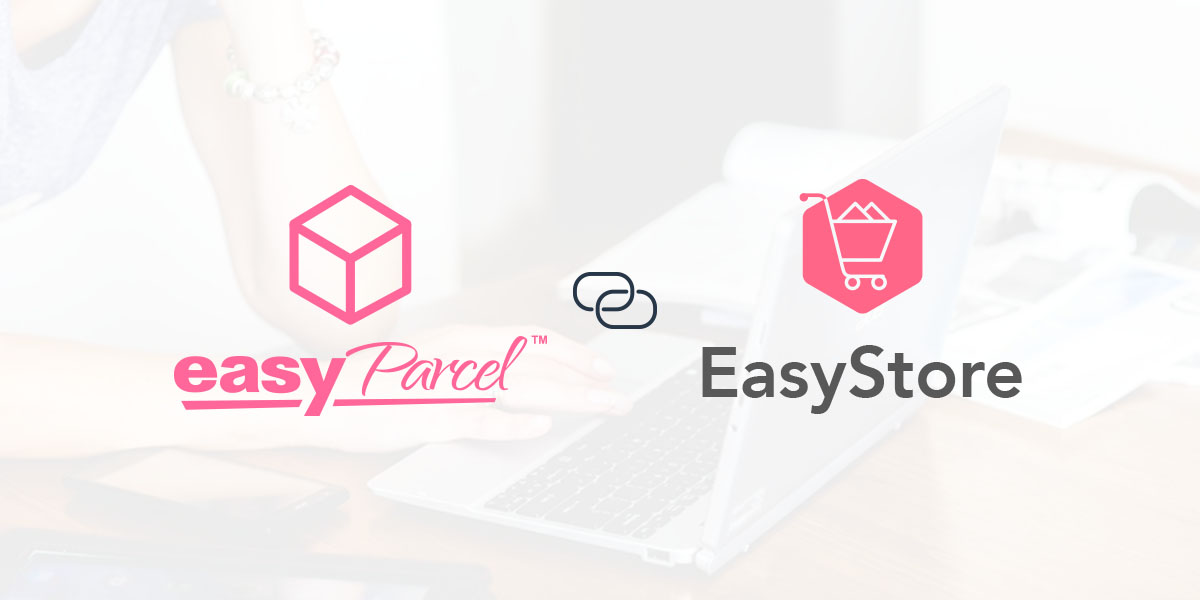 Fulfill orders easier and faster with EasyParcel for EasyStore | EasyStore