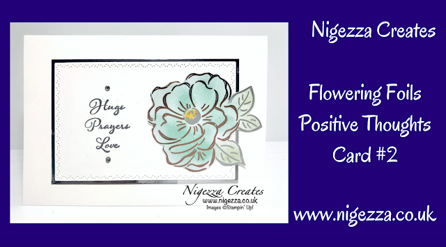 Nigezza Creates with Stampin' Up! Flowering Foils Positive Thoughts Card #2