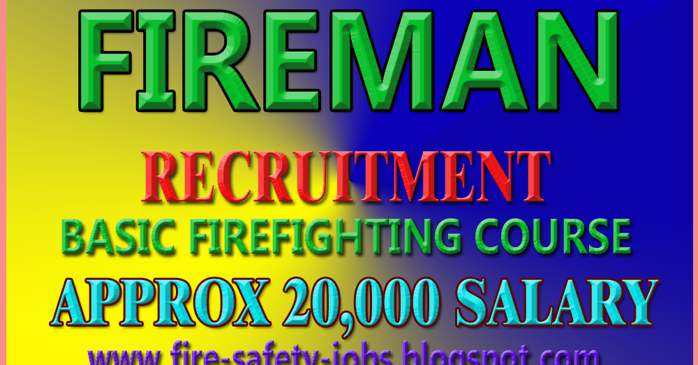 FIRE AND SAFETY JOBS 20,000 SALARY