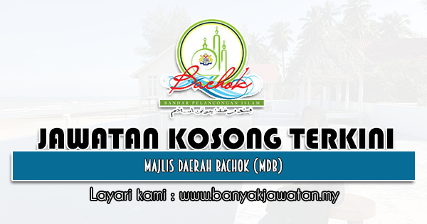 Jawatan Kosong Di Majlis Daerah Bachok Mdb 2 September 2021 Kerja Kosong 2022 Jawatan Kosong Kerajaan 2022