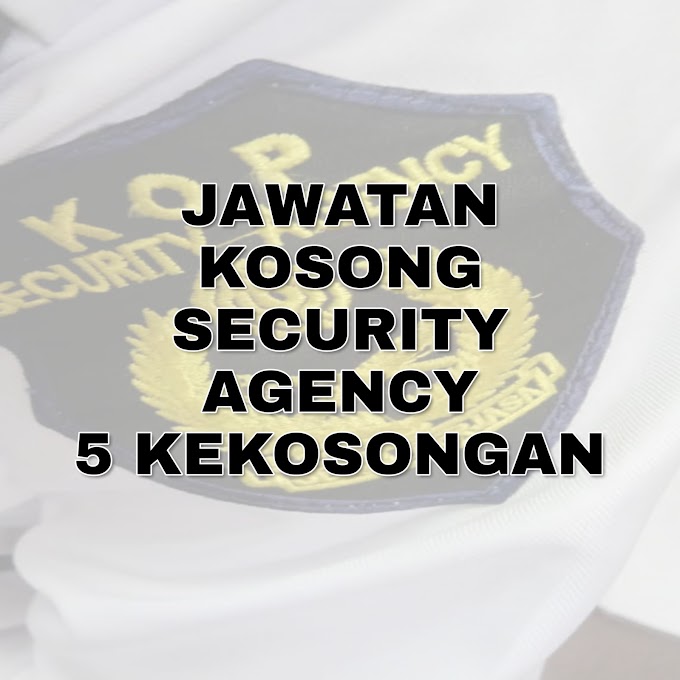 JAWATAN KOSONG SECURITY AGENCY