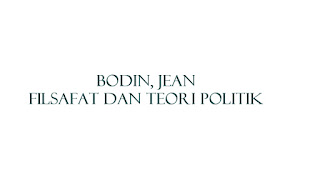 Bodin, Jean - Filsafat dan Teori Politik