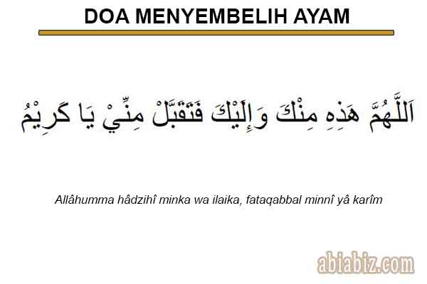 Bacaan Doa Menyembelih Atau Memotong Ayam Menurut Islam Abiabiz