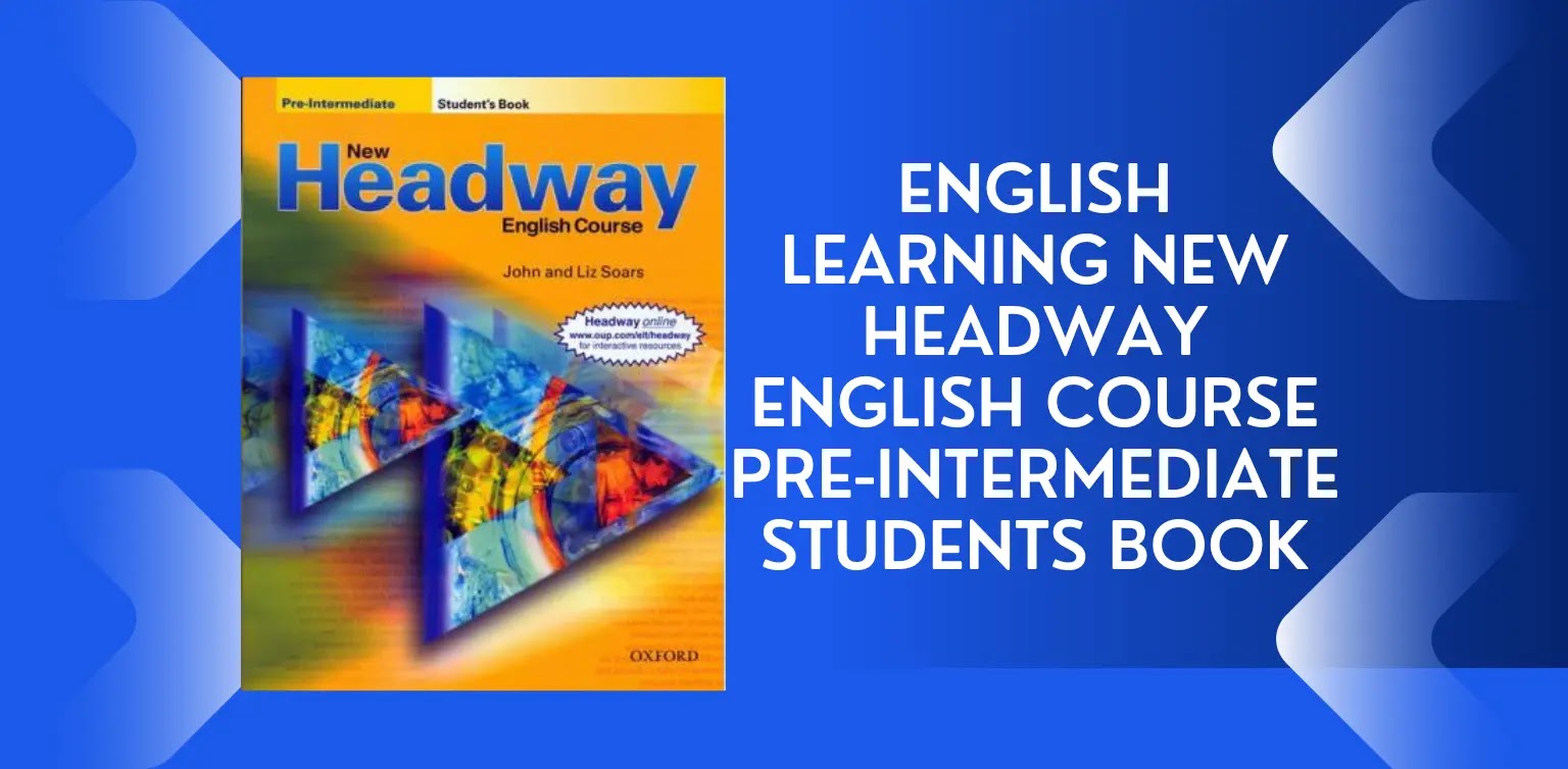 English Learning New Headway English Course Pre-Intermediate Students Book