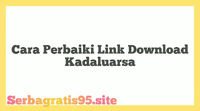 Cara Perbaiki Link Download Kadaluarsa