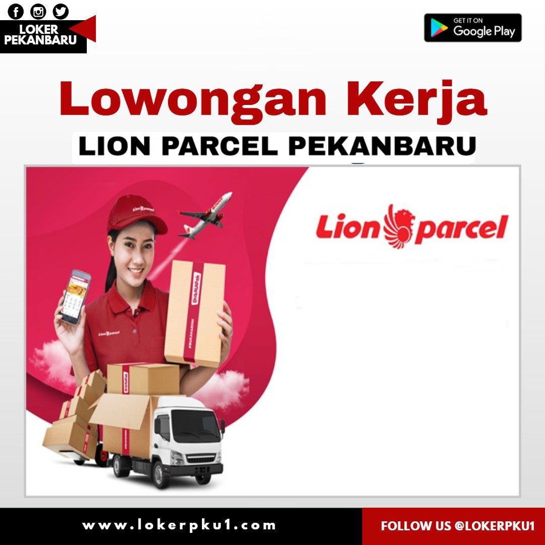 Lowongan Kerja Lion Parcel Pekanbaru Terbaru Mei 2020 Loker Pekanbaru